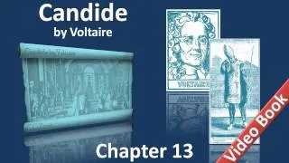 Chapter 13 - Candide by Voltaire - How Candide was forced away from his fair Cunegonde