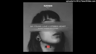WE FOUND LOVE X STEREO HEART (Ruffmixr LocalStyle) - Rihanna x Edward Maya & Others