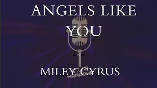 Miley Cyrus  -  Angels Like You (Karaoke)