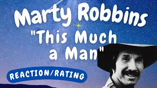 Marty Robbins -- This Much a Man  [REACTION/RATING]