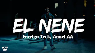 Foreign Teck, Anuel AA - EL NENE (Lyrics/Letra)