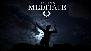 CES CRU - "Meditate" [Official Video]