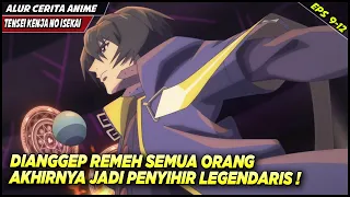 AWALNYA DIREMEHIN SEKARANG JADI PENYIHIR LEGENDARIS YANG DIAKUI SEMUA ORANG ‼️ - Alur Cerita Anime