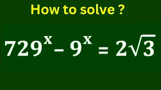 A nice Math Olympiad Exponential Problem | 729^x-9^x=2sqrt3 | How to solve for x in this Problem ?