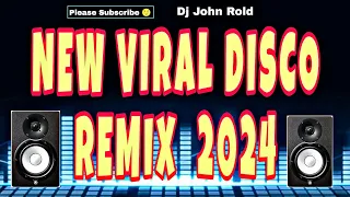 🔥2024 NEW VIRAL DISCO | NONSTOP REMIX | DJ JOHN ROLD REMIX