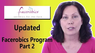 Facial Exercises - How to Follow the Updated Facerobics Facial Exercise Program Part 2