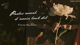 [Vietsub] Partis avant d'avoir tout dit ║ Những lời chưa nói - Pierre Bachelet (1987)