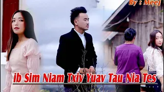 Meej Vaj_Nkauj Tawm Tshiab "😭💔Ib Sim Niam Txiv Yuav Tau Nias Tes💔😭" [Official MV]  2021-22