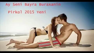 Aga Mastagali ft Roya Ay Seni Bayra Buraxanin Pirkol 2015 Yeni