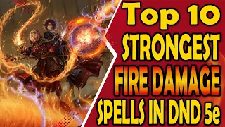 Top 10 Fire Damage Spells in DnD 5e