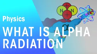 What Is Alpha Radiation? | Radioactivity | Physics | FuseSchool