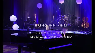 MUSICAL UNPLUGGED - Bring ihn heim (Patrick Stanke)