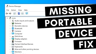 How To Fix Portable Device Not Showing Up in Device Manager on Window 10