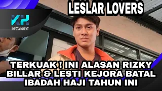 TERKUAK INI ALASAN RIZKY BILLAR & LESTI KEJORA BATAL IBADAH HAJI TAHUN INI