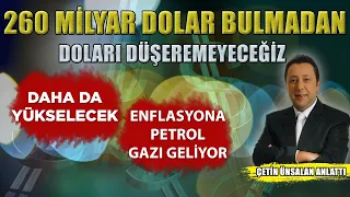 Dolar Bulamadan Doları Düşüremeyeceğiz Enflasyona Petrol Desteği Geliyor