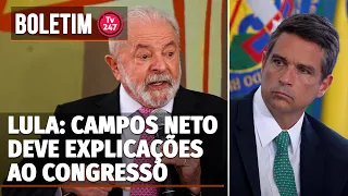 Lula: Campos Neto deve explicações ao Congresso