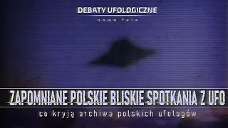 Zapomniane polskie bliskie spotkania z UFO || Debata Ufologiczna Online (5 gru 2022)