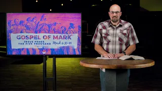 Devotional | Jesus Feeds the Five Thousand | Mark 6:30-44| Pastor | Pastor Nick Engle  | 11-16-20