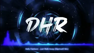 Just Walk Away (Slipmod3 Mix) - DHR