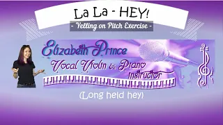 La la HEEEY (Long held hey) Vocal Exercise