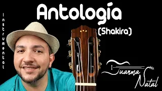 Antología (Shakira) INSTRUMENTAL - Juanma Natal - Lyrics - Guitar