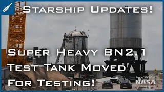 SpaceX Starship Updates! Super Heavy BN2.1 Test Tank Moved For Testing! TheSpaceXShow