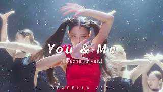 (Acapella) JENNIE - You & Me (Coachella ver.)