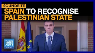 Spain To Recognise Palestinian State With East Jerusalem As Capital | Spanish PM  | DawnNews English