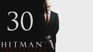 Hitman Absolution Прохождение Без Комментариев На Русском На ПК Часть 30