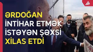 Ərdoğan özünü öldürmək istəyən vətəndaşı BELƏ XİLAS ETDİ - APA TV