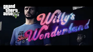 Willy’s Wonderland - Official GTA 5 Trailer