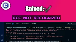 The Term gcc is not Recognized as the Name of a cmdlet : Solved