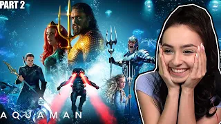 Aquaman (2018) PART 2 REACTION