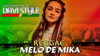 Melo De Mika 2023 [REGGAE REMIX INTERNACIONAL] @studiosensacaodoreggae