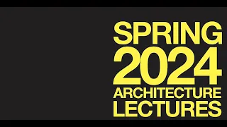 Spring 2024 Architecture Lecture Series: Molly Hunker