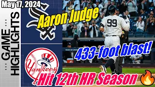 Yankees vs White Sox (Judge's 433-foot blast!) Full Highlights | 5/17/2024 | Hit 12th Homer Season 💪