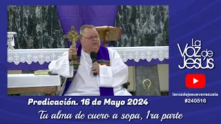 Tu alma de cuero a sopa, 1ra parte : 16 de Mayo 2024 #240516