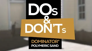 The DOs and DON'Ts of Installing Polymeric Sand | New and Improved DOMINATOR Polymeric Sand