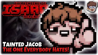 Tainted Jacob, The One Everybody Hates! | Binding of Isaac: Repentance