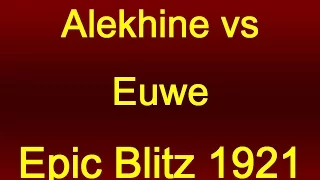 Alekhine vs Euwe - Blitz 1921