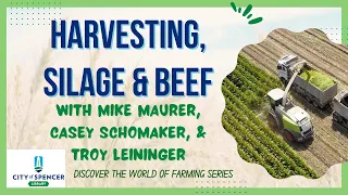 Discover the World of Farming: Harvest, Silage, & Beef with Mike Maurer & Steve Steinbeck