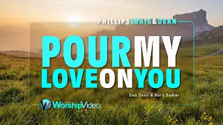 Pour My Love On You - Phillips Craig & Dean [With Lyrics]