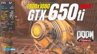 GTX 650 ti BOOST / Doom Eternal / 1080p / Low Quality Settings