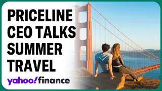 Priceline CEO talks summer travel, deals, plus hotel and airline pricing