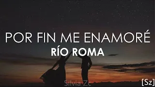 Río Roma - Por Fin Me Enamoré (Letra) S.O.S Me Estoy Enamorando