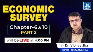 Economic Survey 2021-22 Chapter 6 & 10 Part 2 Discussion by Vibhas Jha Sir | UPSC