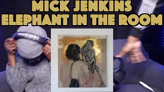 Mick Jenkins - Elephant In the Room | FIRST REACTION/REVIEW