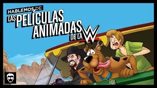 Las Películas Animadas de la WWE | Hablemos De #33 | LA ZONA CERO