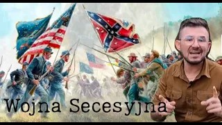 Szybka Lekcja Historii USA: Wojna Secesyjna