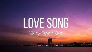 Why Don't We - Love Song (Lyrics)